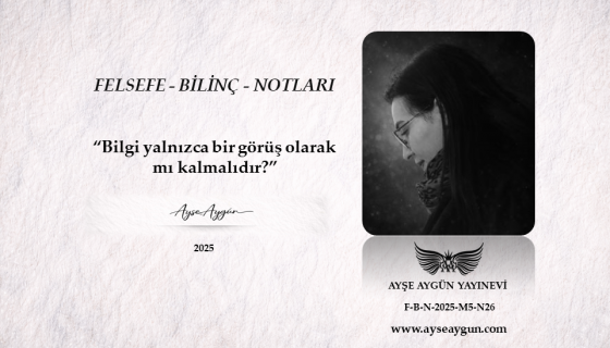 Bilgi Bir Görüş Olarak mı Kalır?