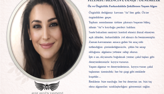 Öz ve Özgürlük: Farkındalıkla Şekillenen Yaşam Algısı
